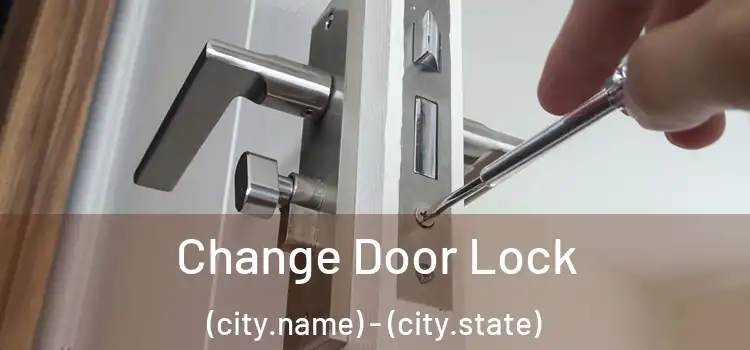  Change Door Lock (city.name) - (city.state)